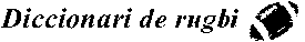Diccionari de rugbi